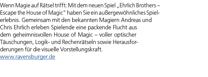 Wenn Magie auf R tsel trifft: Mit dem neuen Spiel „Ehrlich Brothers – Escape the House of Magic“ haben Sie ein au erg...