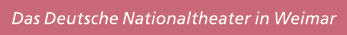 Das Deutsche Nationaltheater in Weimar