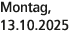 Montag, 13.10.2025