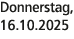 Donnerstag, 16.10.2025