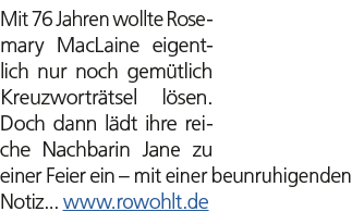 Mit 76 Jahren wollte Rosemary MacLaine eigentlich nur noch gem tlich Kreuzwortr tsel l sen. Doch dann l dt ihre reich...