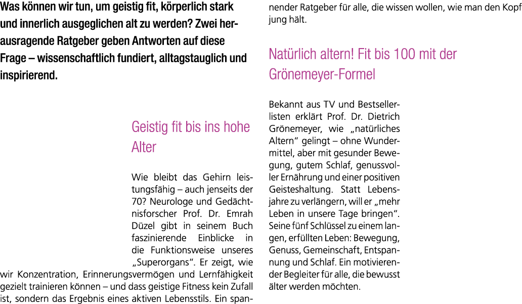 Was k nnen wir tun, um geistig fit, k rperlich stark und innerlich ausgeglichen alt zu werden? Zwei herausragende Rat...