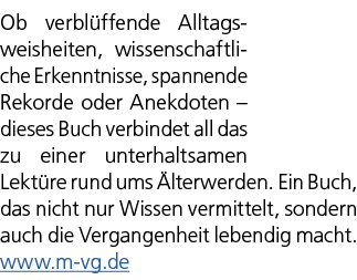 Ob verbl ffende Alltagsweisheiten, wissenschaftliche Erkenntnisse, spannende Rekorde oder Anekdoten – dieses Buch ver...