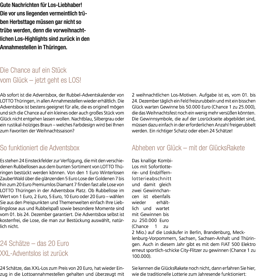 Gute Nachrichten f r Los Liebhaber! Die vor uns liegenden vermeintlich tr ben Herbsttage m ssen gar nicht so tr be we...