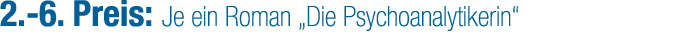 2. 6. Preis: Je ein Roman „Die Psychoanalytikerin“