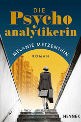 Die Psychoanalytikerin von Melanie Metzenthin