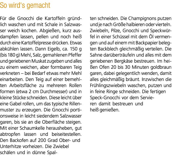 So wird‘s gemacht F r die Gnocchi die Kartoffeln gr ndlich waschen und mit Schale in Salzwasser weich kochen. Abgie e...