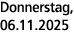 Donnerstag, 06.11.2025