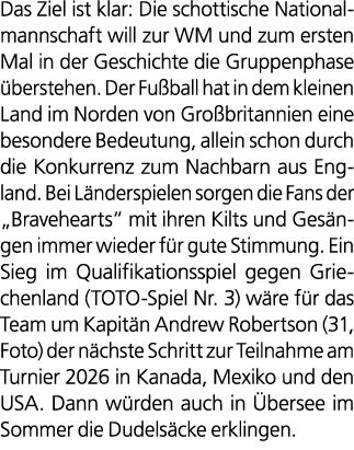 Das Ziel ist klar: Die schottische Nationalmannschaft will zur WM und zum ersten Mal in der Geschichte die Gruppenpha...