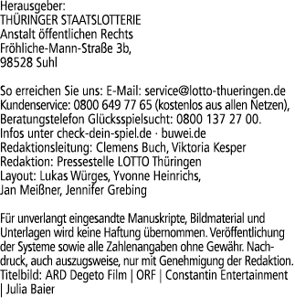 Herausgeber: TH RINGER STAATSLOTTERIE Anstalt ffentlichen Rechts Fr hliche Mann Stra e 3b, 98528 Suhl So erreichen S...