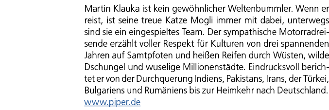 Martin Klauka ist kein gew hnlicher Weltenbummler. Wenn er reist, ist seine treue Katze Mogli immer mit dabei, unterw...