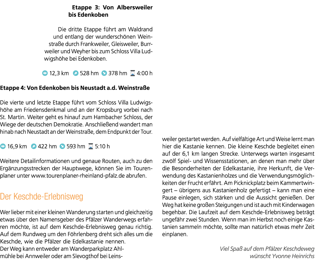 Etappe 3: Von Albersweiler bis Edenkoben Die dritte Etappe f hrt am Waldrand und entlang der wundersch nen Weinstra e...