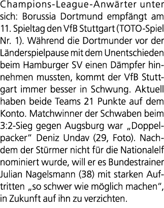 Champions League Anw rter unter sich: Borussia Dortmund empf ngt am 11. Spieltag den VfB Stuttgart (TOTO Spiel Nr. 1)...