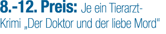 8. 12. Preis: Je ein Tierarzt Krimi „Der Doktor und der liebe Mord“