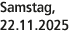 Samstag, 22.11.2025