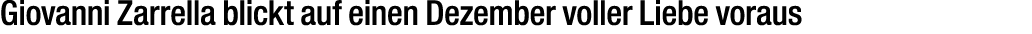 Giovanni Zarrella blickt auf einen Dezember voller Liebe voraus