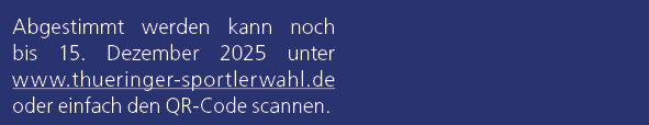Abgestimmt werden kann noch bis 15. Dezember 2025 unter www.thueringer sportlerwahl.de oder einfach den QR Code scannen.