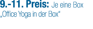 9. 11. Preis: Je eine Box „Office Yoga in der Box“