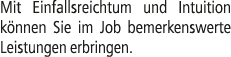 Mit Einfallsreichtum und Intuition k nnen Sie im Job bemerkenswerte Leistungen erbringen.