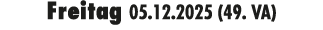 Freitag 05.12.2025 (49. VA)