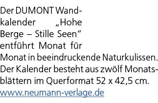 Der DUMONT Wandkalender „Hohe Berge – Stille Seen“ entf hrt Monat f r Monat in beeindruckende Naturkulissen. Der Kale...