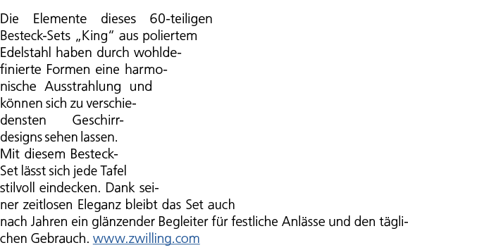 Die Elemente dieses 60 teiligen Besteck Sets „King“ aus poliertem Edelstahl haben durch wohldefinierte Formen eine ha...