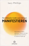 Der ultimative Guide zum richtigen Manifestieren von Lacy Phillips