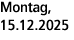 Montag, 15.12.2025