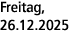 Freitag, 26.12.2025