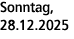 Sonntag, 28.12.2025