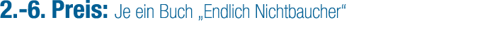 2. 6. Preis: Je ein Buch „Endlich Nichtbaucher“