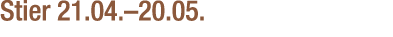 Stier 21.04.–20.05.