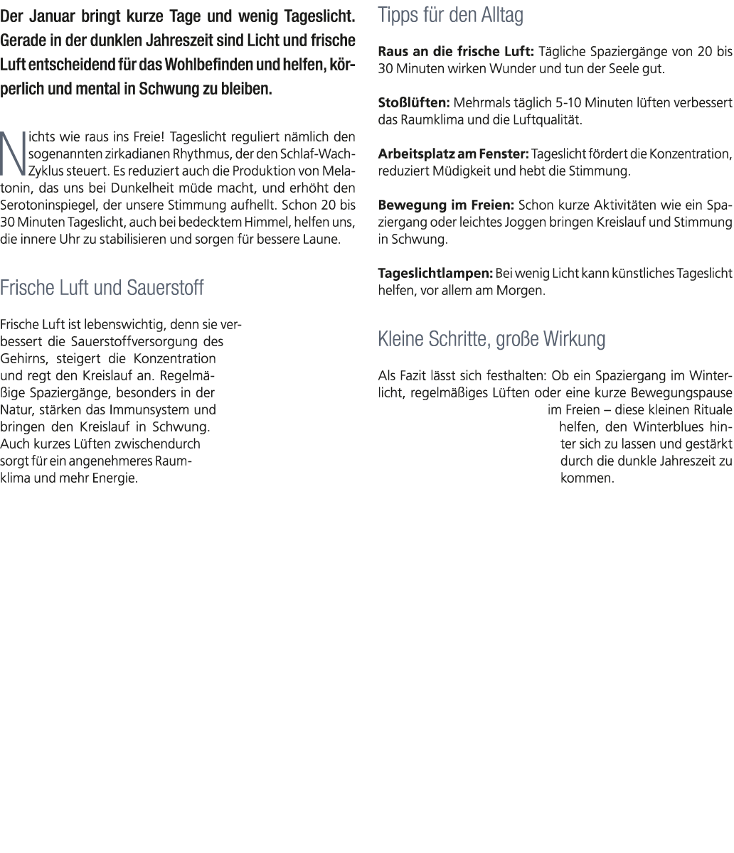 Der Januar bringt kurze Tage und wenig Tageslicht. Gerade in der dunklen Jahreszeit sind Licht und frische Luft entsc...