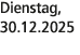 Dienstag, 30.12.2025