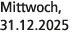 Mittwoch, 31.12.2025