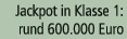 Jackpot in Klasse 1: rund 600.000 Euro