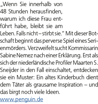 „Wenn Sie innerhalb von 48 Stunden herausfinden, warum ich diese Frau entf hrt habe, bleibt sie am Leben. Falls nicht...