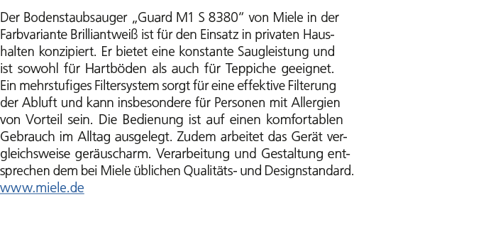 Der Bodenstaubsauger „Guard M1 S 8380“ von Miele in der Farb­variante Brilliantwei ist f r den Einsatz in privaten H...