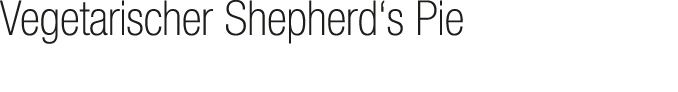 Vegetarischer Shepherd‘s Pie 