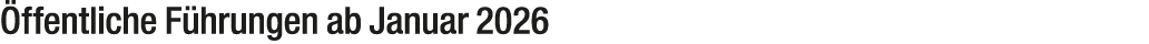  ffentliche F hrungen ab Januar 2026