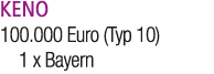 KENO 100.000 Euro (Typ 10) 1 x Bayern 