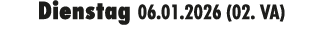 Dienstag 06.01.2026 (02. VA)
