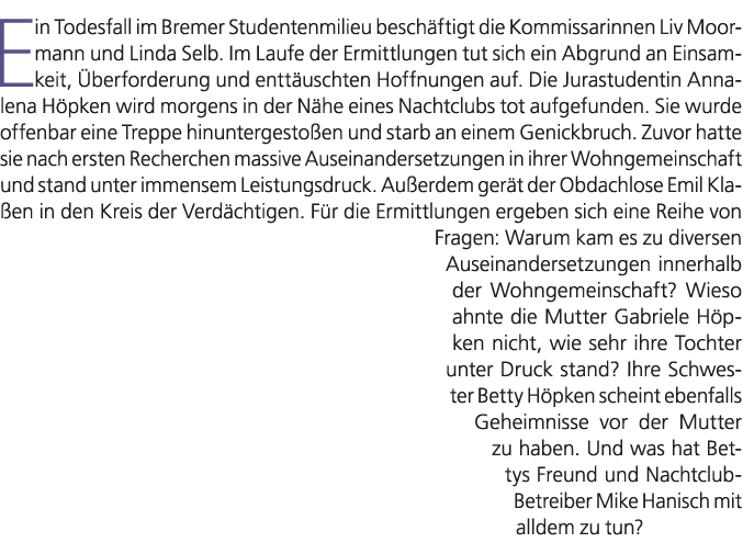 Ein Todesfall im Bremer Studentenmilieu besch ftigt die Kommissarinnen Liv Moormann und Linda Selb. Im Laufe der Ermi...