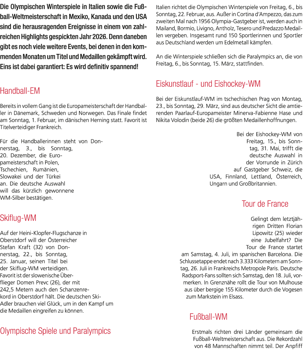 Die Olympischen Winterspiele in Italien sowie die Fu ball Weltmeisterschaft in Mexiko, Kanada und den USA sind die he...
