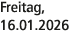 Freitag, 16.01.2026
