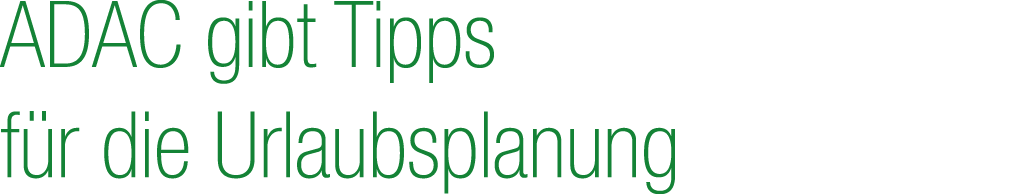 ADAC gibt Tipps f r die Urlaubsplanung 