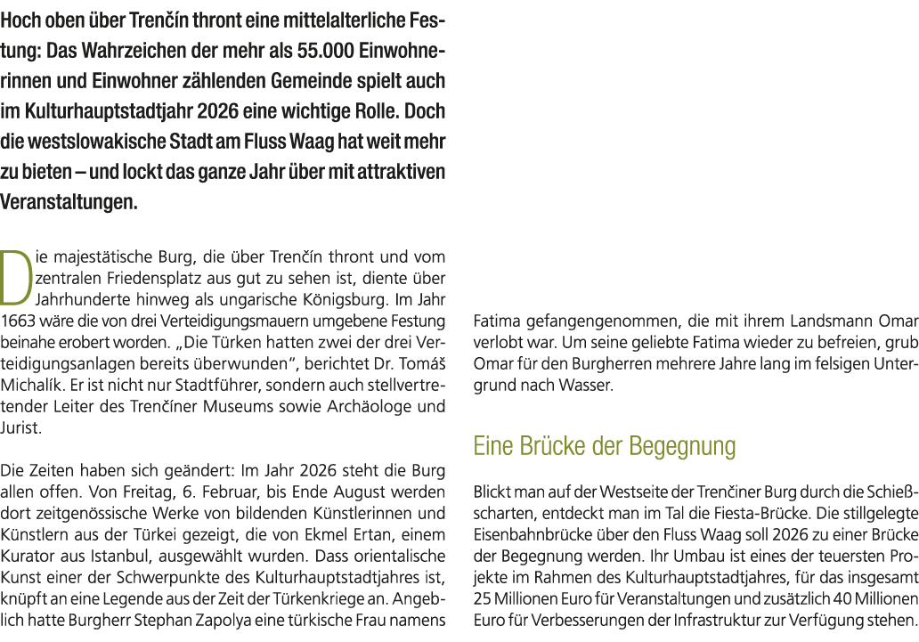 Hoch oben ber Tren  n thront eine mittelalterliche Festung: Das Wahrzeichen der mehr als 55.000 Einwohnerinnen und E...
