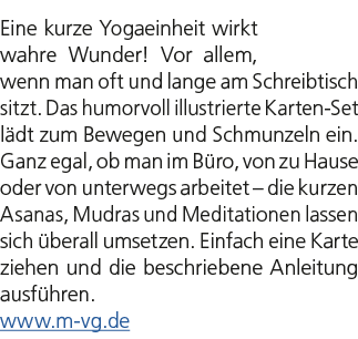 Eine kurze Yogaeinheit wirkt wahre Wunder! Vor allem, wenn man oft und lange am Schreibtisch sitzt. Das humorvoll ill...