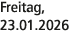 Freitag, 23.01.2026