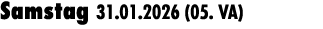 Samstag 31.01.2026 (05. VA) 